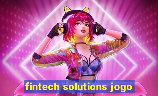 fintech solutions jogo